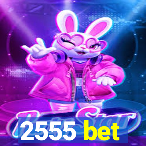 2555 bet